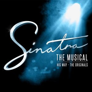 Sinatra The Musical His Way - The Originals